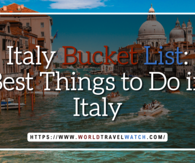 Italy Bucket List Best Things to Do in Italy