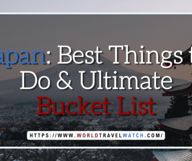 Japan Best Things to Do & Ultimate Bucket List