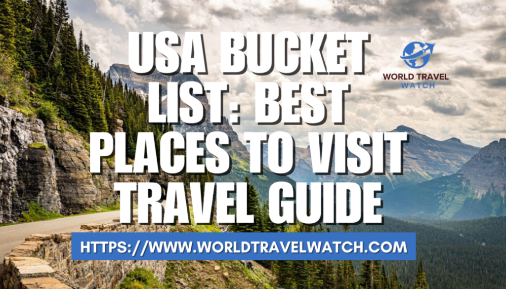 USA Bucket List Best Places to Visit Travel Guide