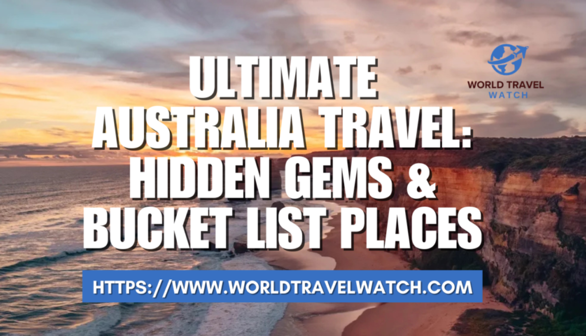 Ultimate Australia Travel Hidden Gems & Bucket List Places
