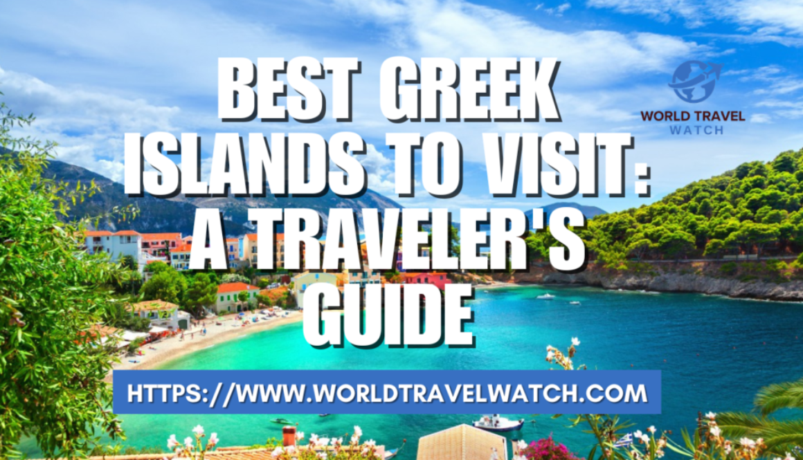 Best Greek Islands to Visit A Traveler's Guide