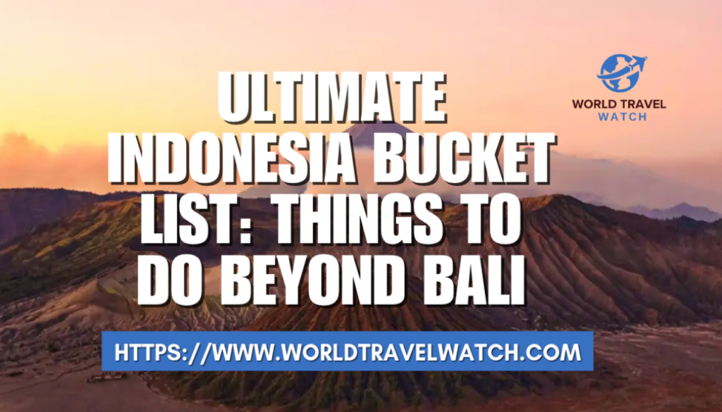 Ultimate Indonesia Bucket List