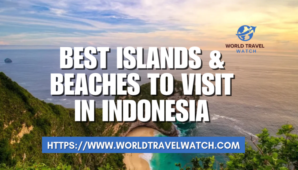 Best Islands & Beaches to Visit in Indonesia
