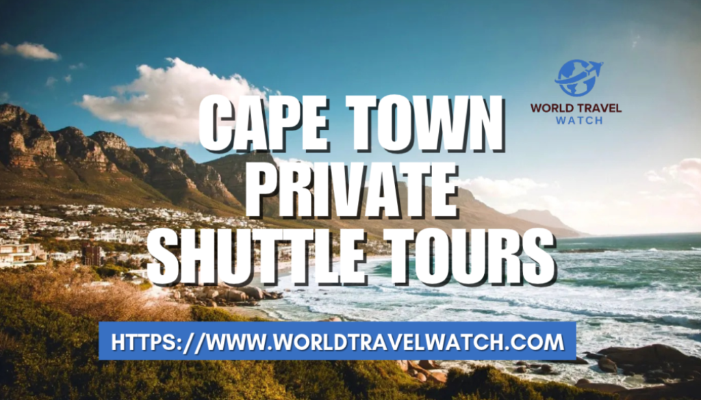 Cape Town Private Shuttle Tours