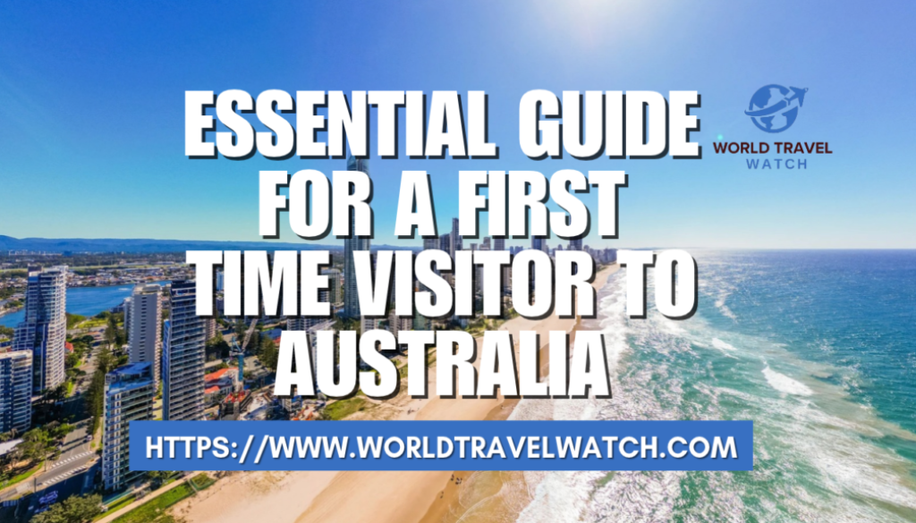 Essential Guide for a First Time Visitor to Australia